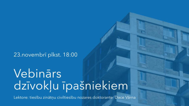 Aicina iedzīvotājus uz izglītojošu vebināru "Svarīgākais kas Jums jāzina par mājokļa pārvaldīšanu"