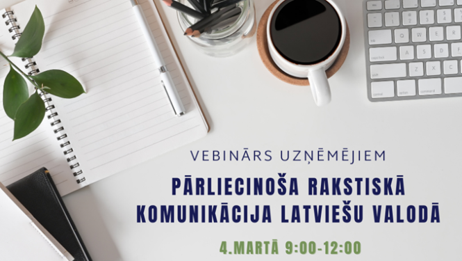 Vebinārs uznēmējiem "Pārliecinoša rakstiskā komunikācija latviešu valodā"