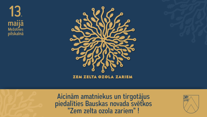 Bauskas novada svētki  “Zem zelta ozola zariem” 