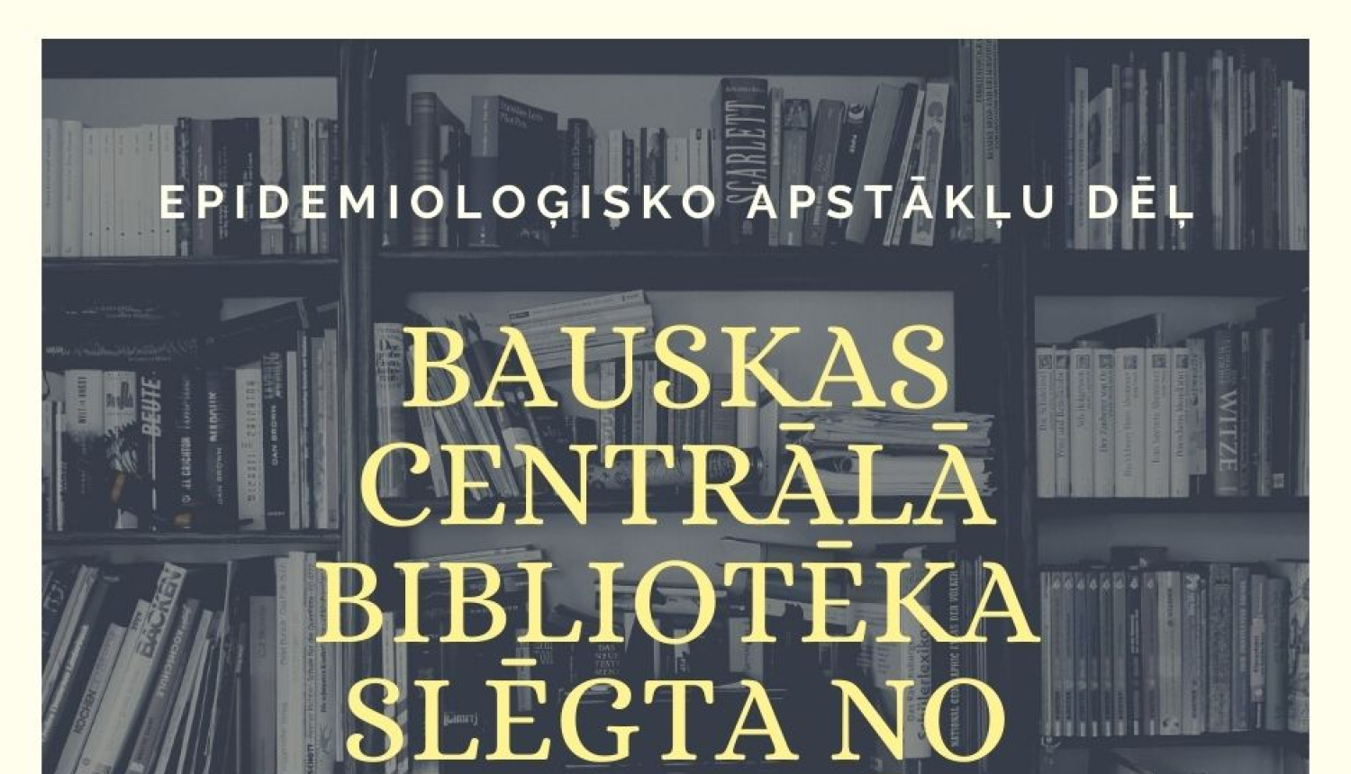 Bauskas Centrālā bibliotēka slēgta no 3.līdz 13.februārim