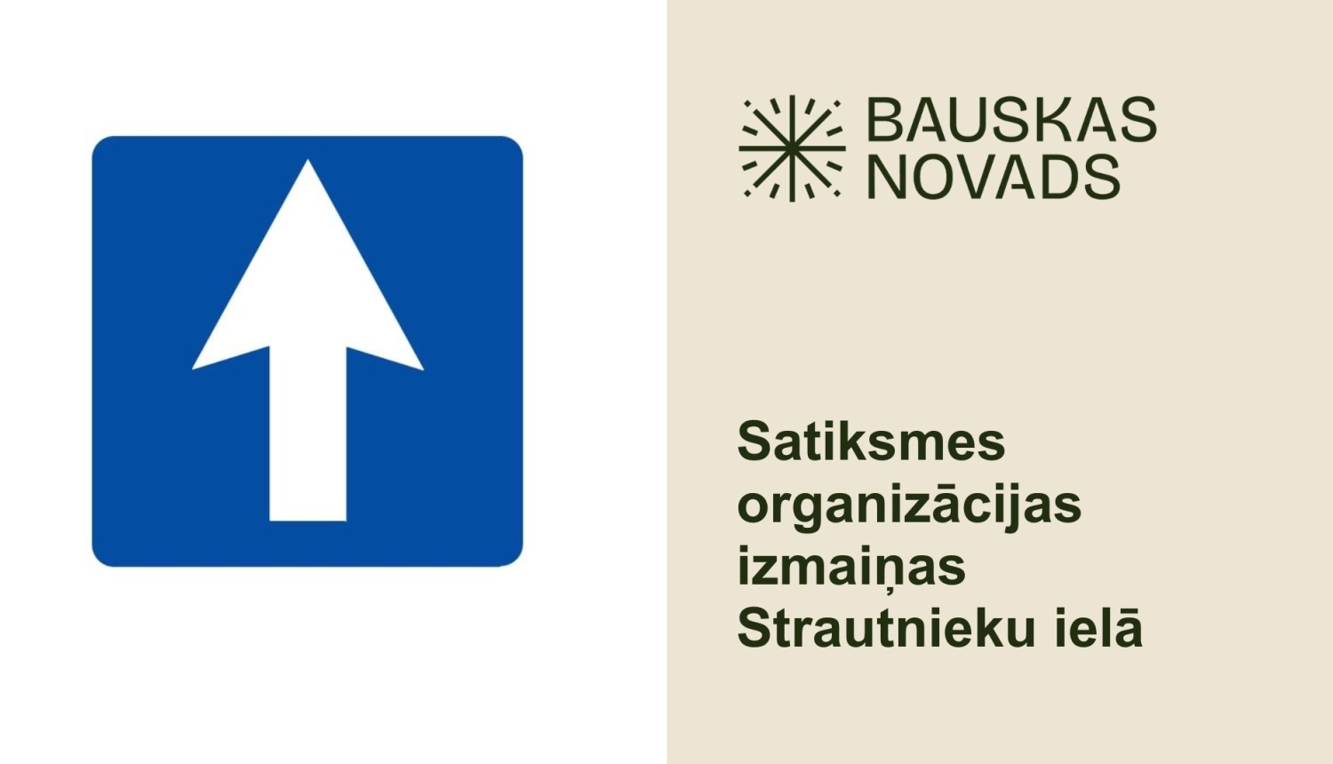 Satiksmes organizācijas izmaiņas Strautnieku ielā