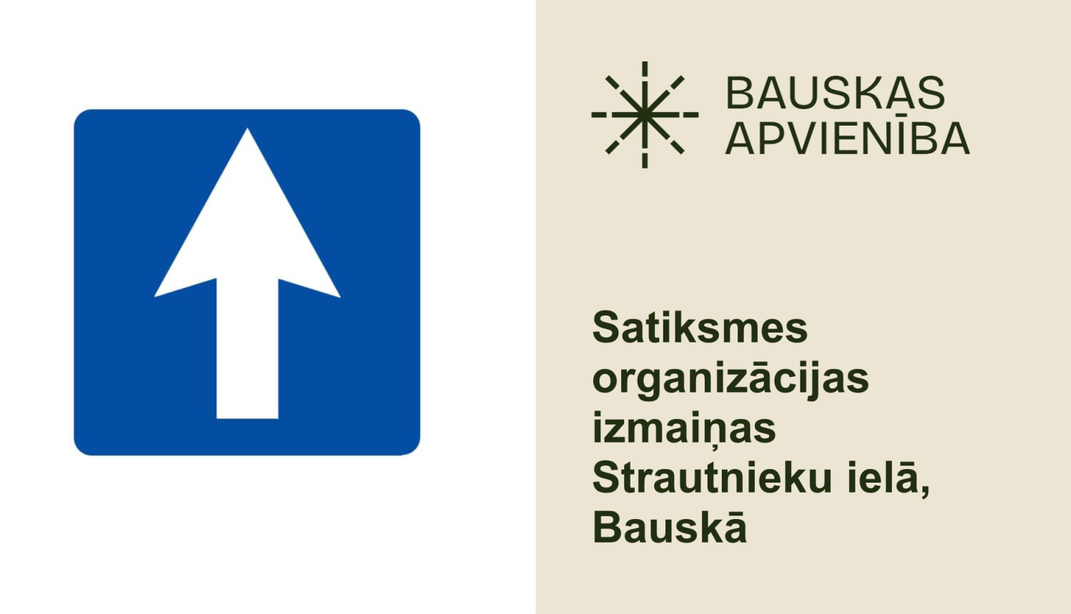 Satiksmes organizācijas izmaiņas Strautnieku ielā