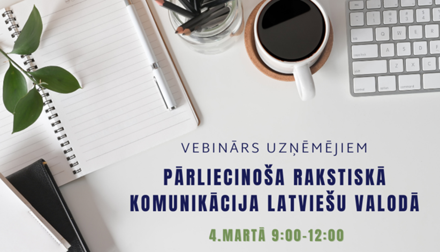 Vebinārs uznēmējiem "Pārliecinoša rakstiskā komunikācija latviešu valodā"