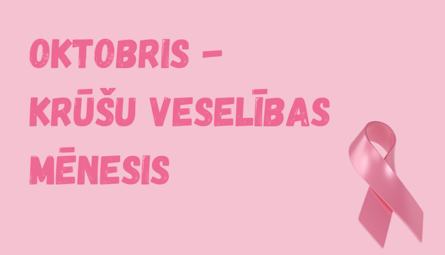 Oktobris - krūšu veselības mēnesis