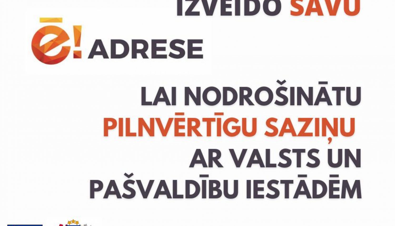 Aicinām iedzīvotājus izveidot e-adresi, lai sekmētu pilnvērtīgu saziņu ar valsts un pašvaldību iestādēm