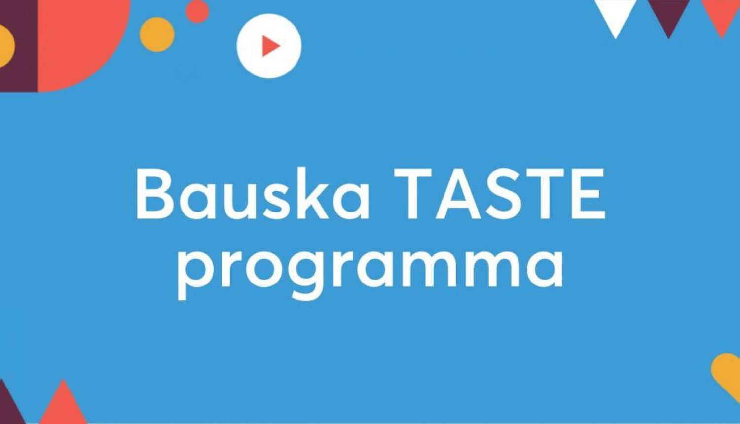 Bauska TASTE izziņo abu dienu programmu